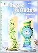 Kerzen selber herstellen